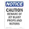 Signmission OSHA Notice, 7" Height, Caution Beware Of Jet Blast Props Sign, 7" X 5", Portrait OS-NS-D-57-V-10459 - alternate 1